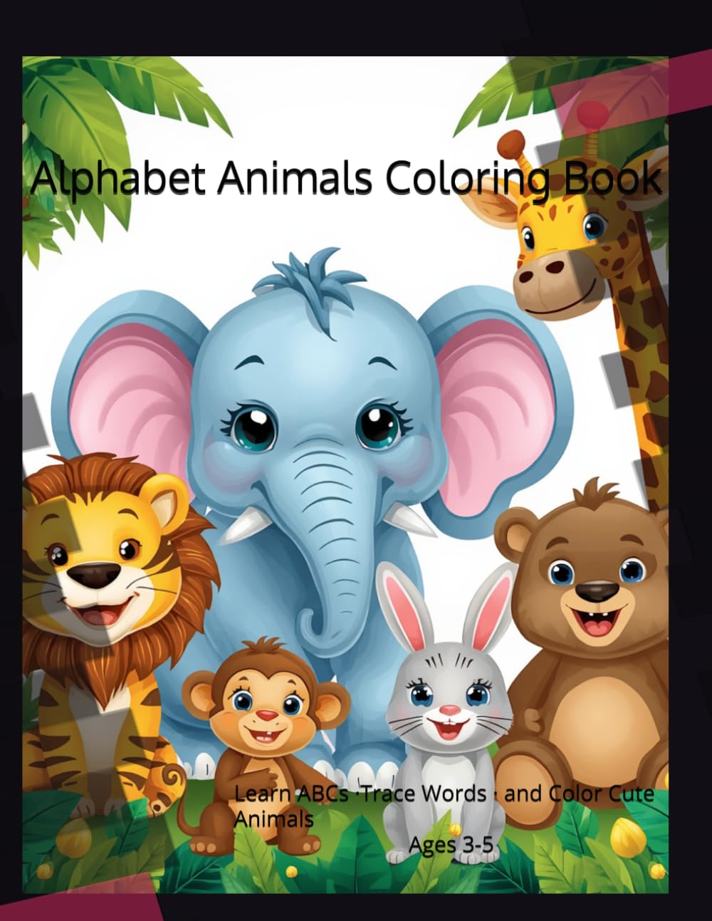Alphabet Animal Coloring Book: Learn ABCs, Trace Words, and Color Cute Animals