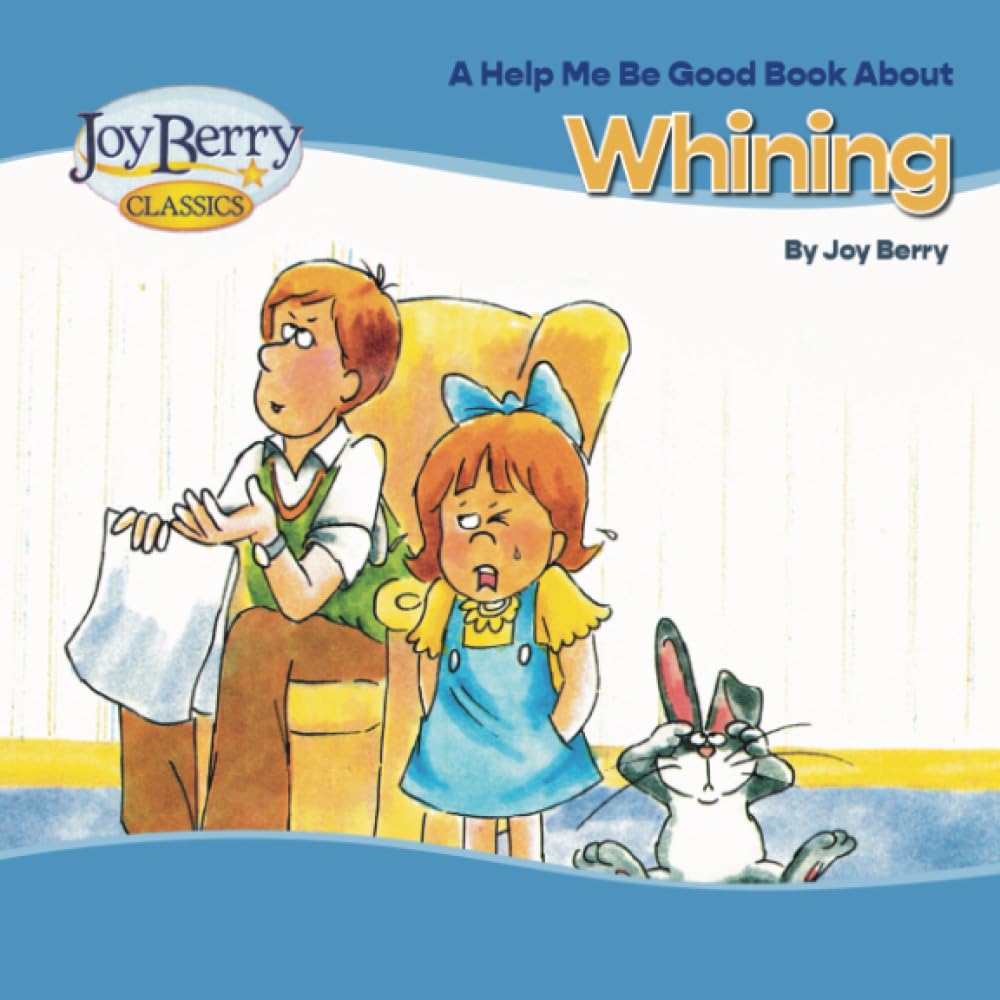 Help Me Be Good Book about Whining