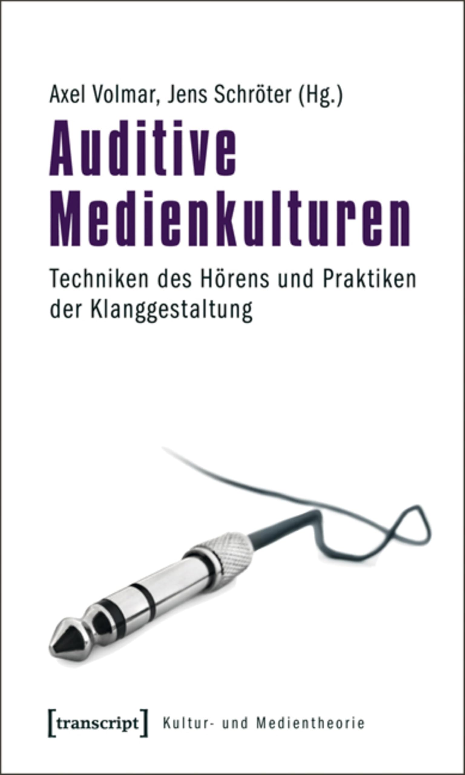 Auditive Medienkulturen livre sur les techniques du son
