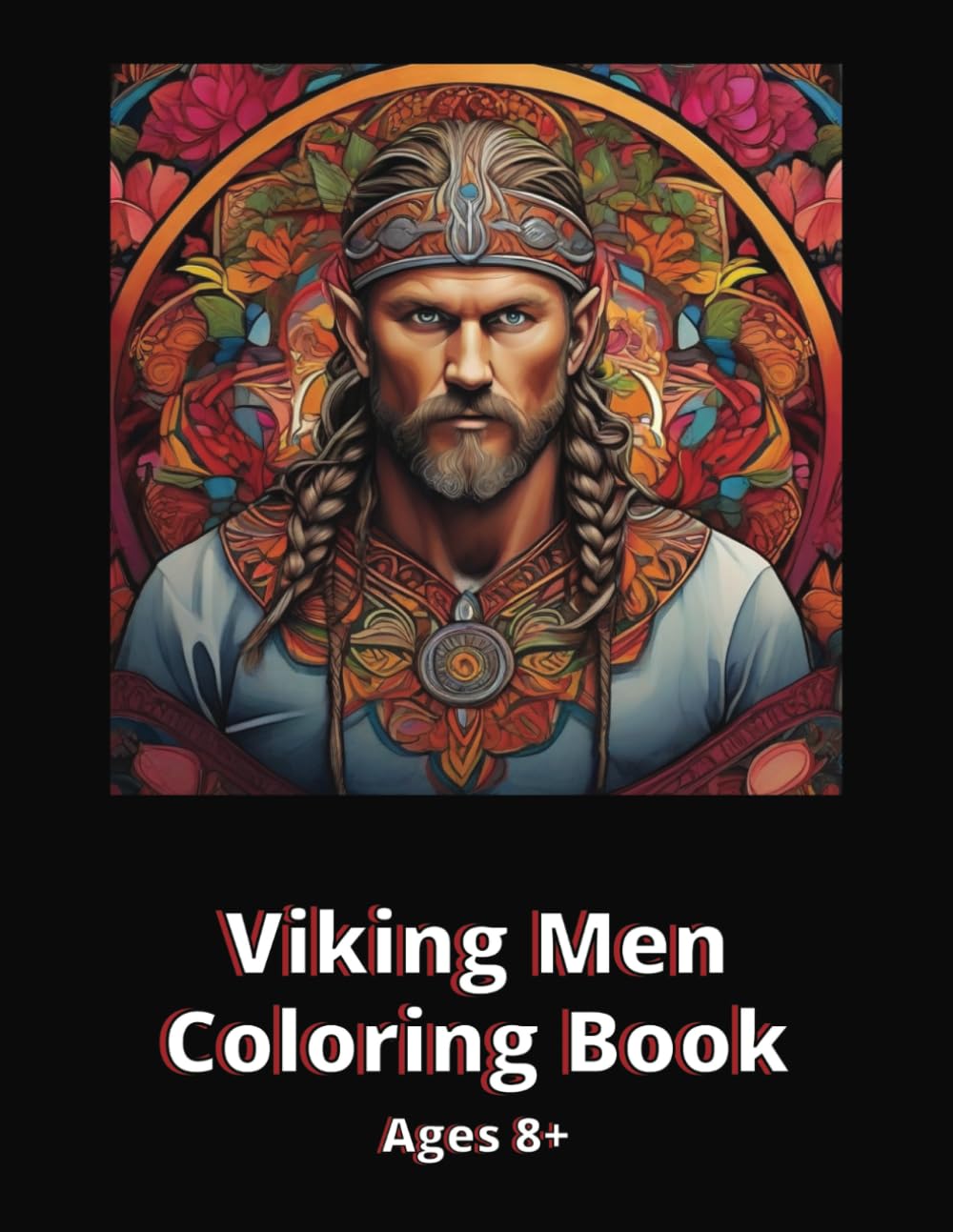 Viking Men Coloring Book Ages 8+: 13 - 8.5 x 11 pages for Relaxing Fun for everyone!!