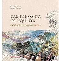 Caminhos da conquista: a formação do espaço brasileiro 8578160193 Book Cover