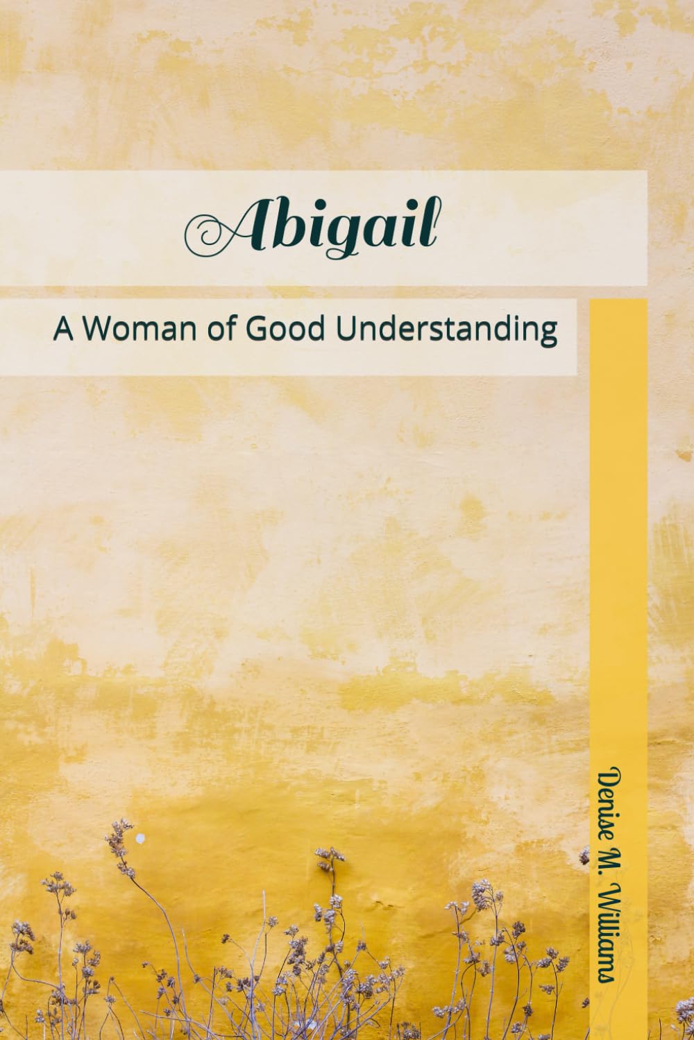 Abigail: A Woman of Good Understanding