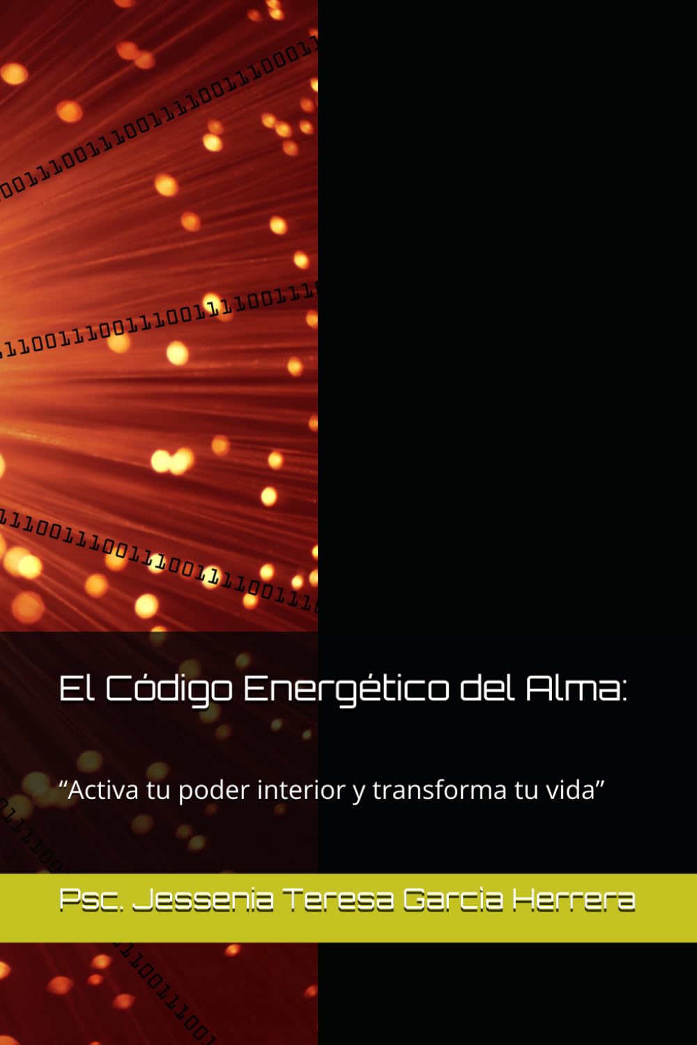 El Código Energético del Alma:: “Activa tu poder interior y transforma tu vida”
