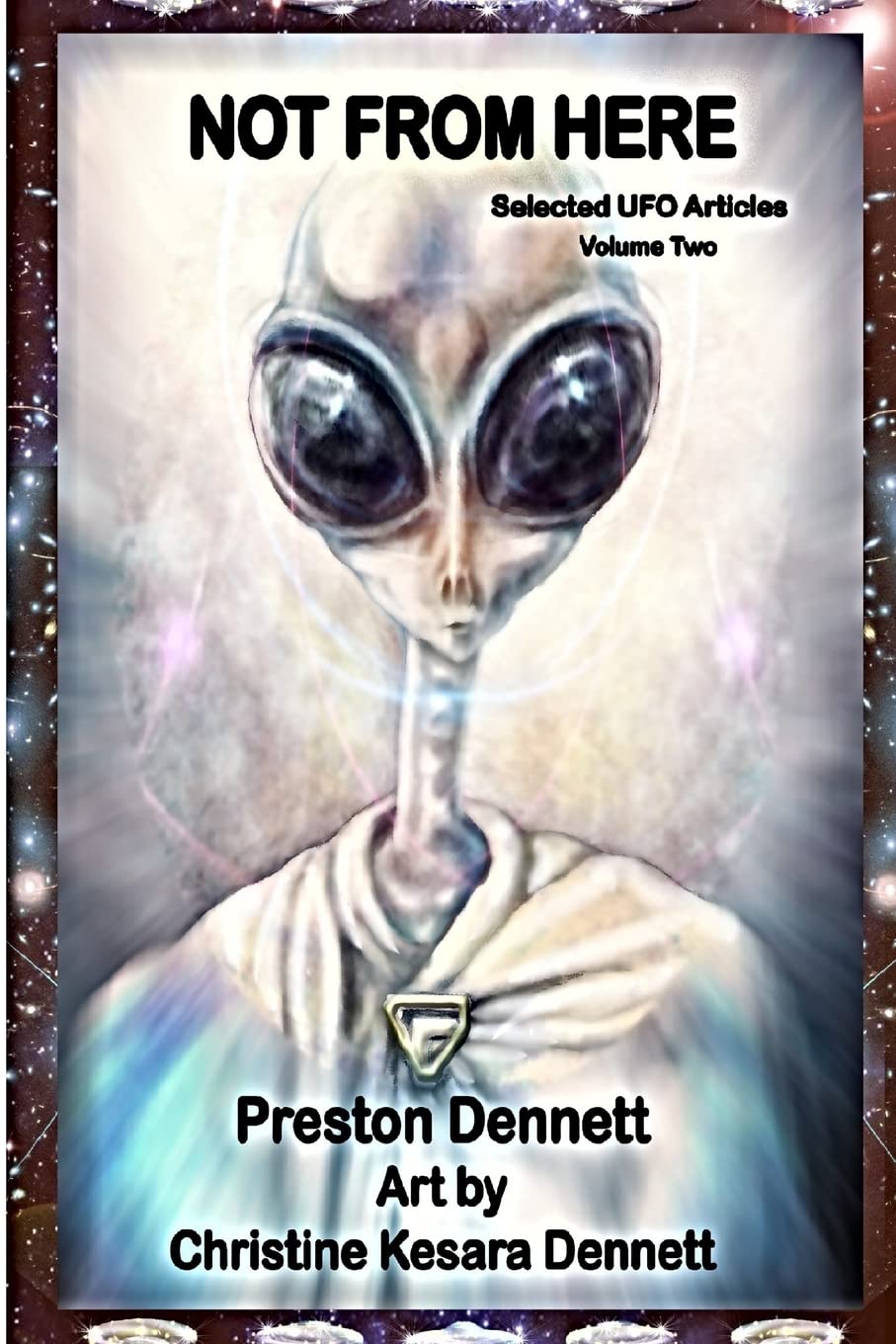 Not from Here: Selected UFO Articles: Volume 2