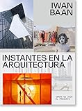 Instantes en la arquitectura. (Libros de autor)