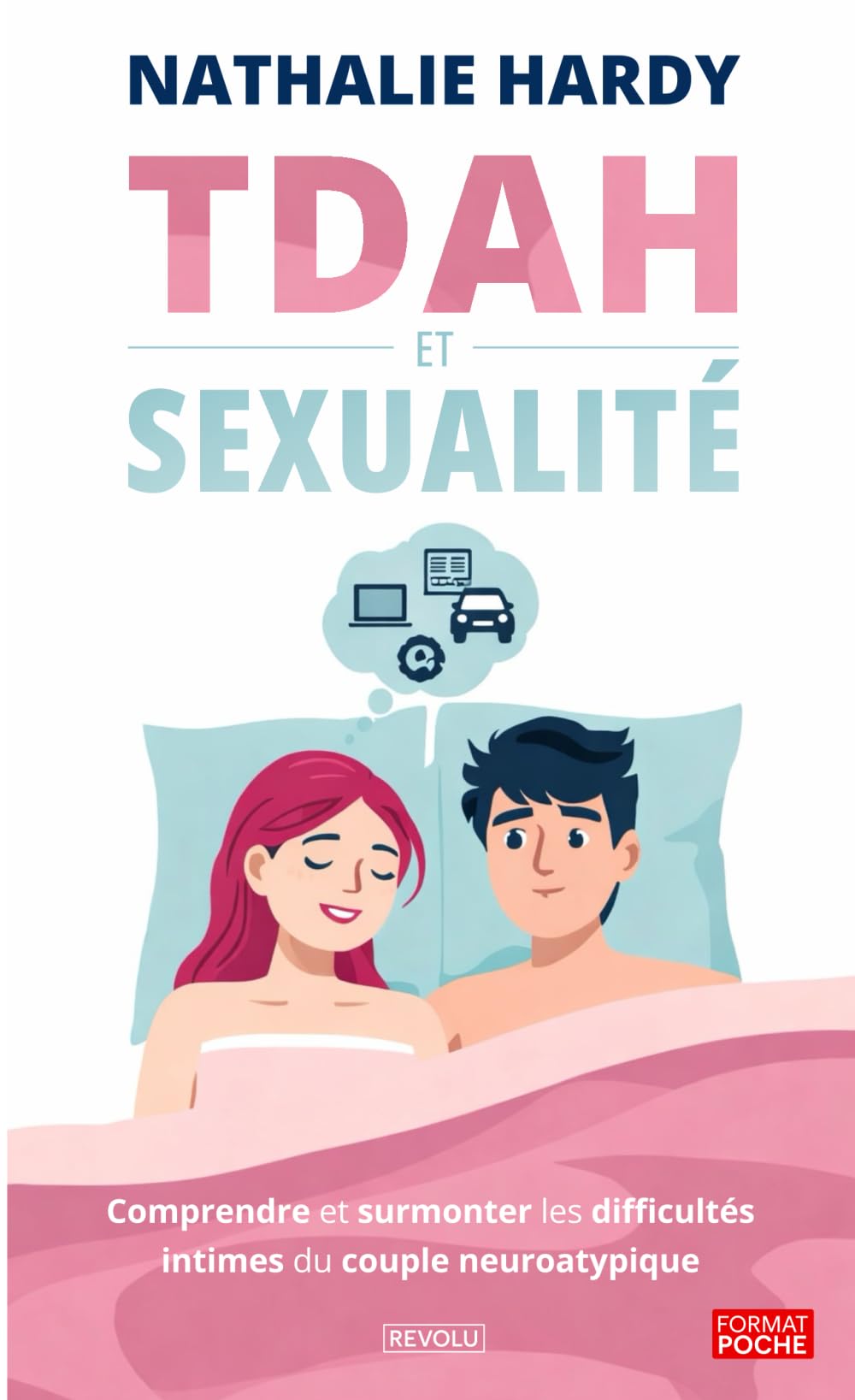 TDAH et sexualité: Comprendre et surmonter les difficultés intimes du couple neuroatypique