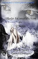 Bajo la maldición de Danu: Hijos de Nuada II 1795247134 Book Cover
