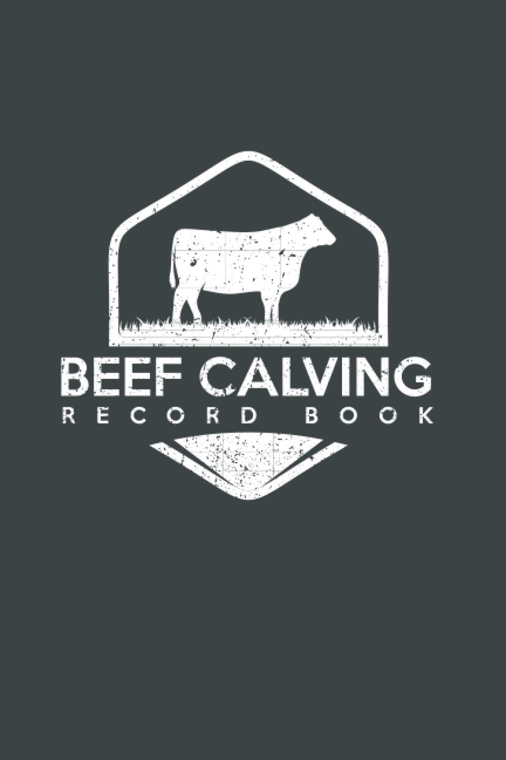Beef Calving Record Book: Log Book to Track your Calve, Essential For Farmer & Rancher