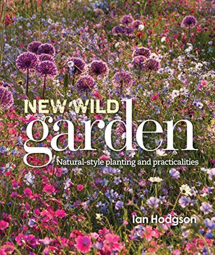 New Wild Garden: Natural-style planting and practicalities