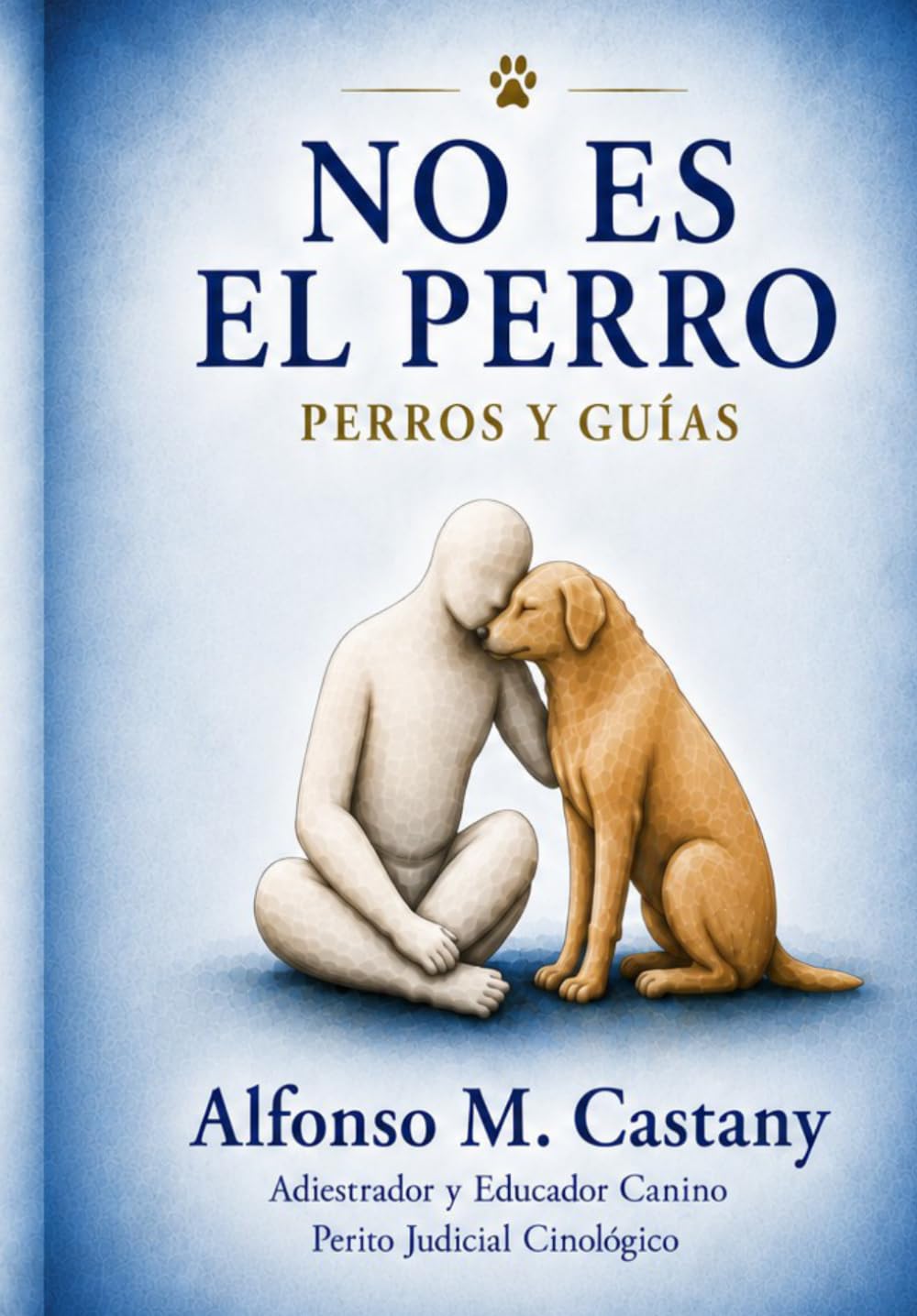 NO ES EL PERRO: Perros y Guias