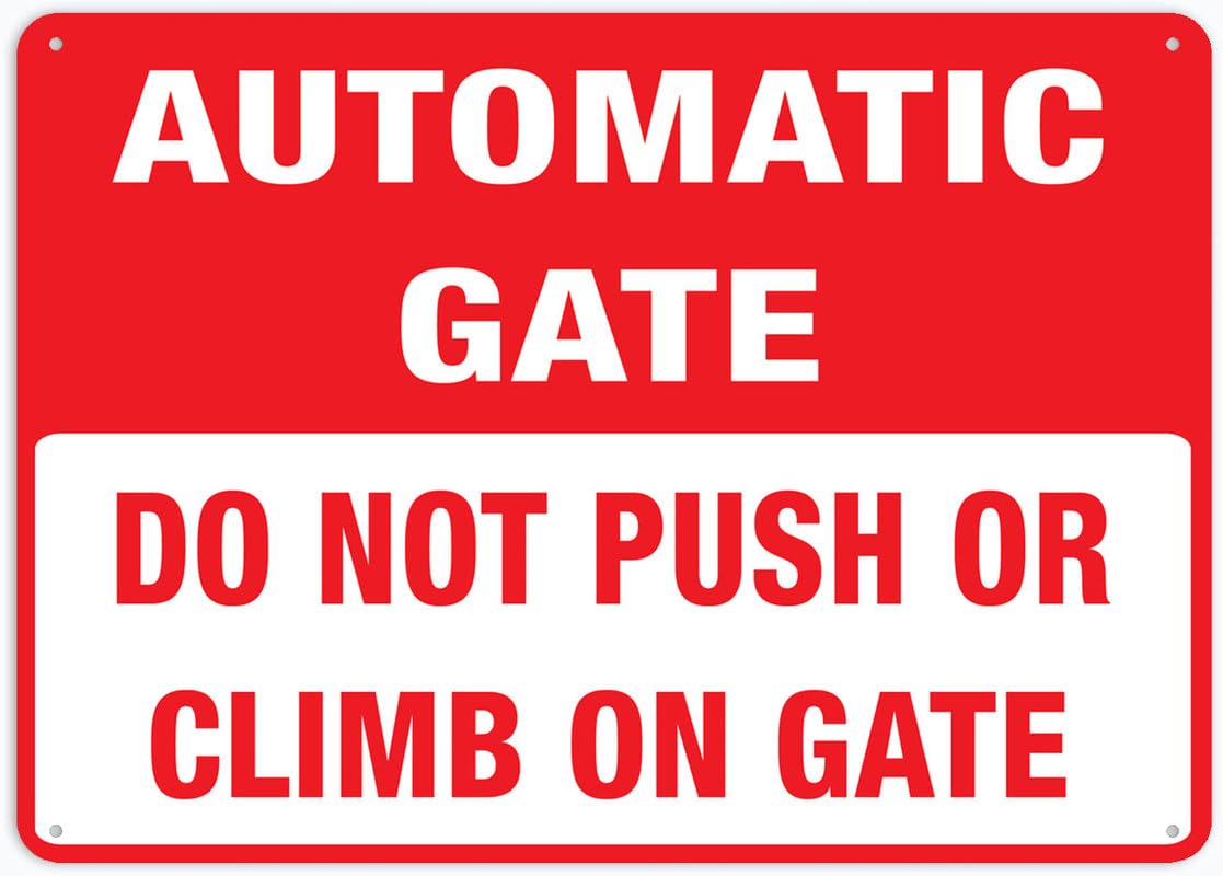 Do Not Push Or Climb On Gate Automatic Sign 8 X 12 Inches Rust Free Aluminum