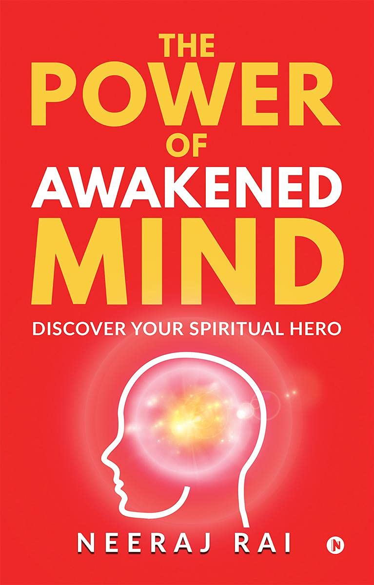The Power Of Awakened Mind: Discover Your Spiritual Hero