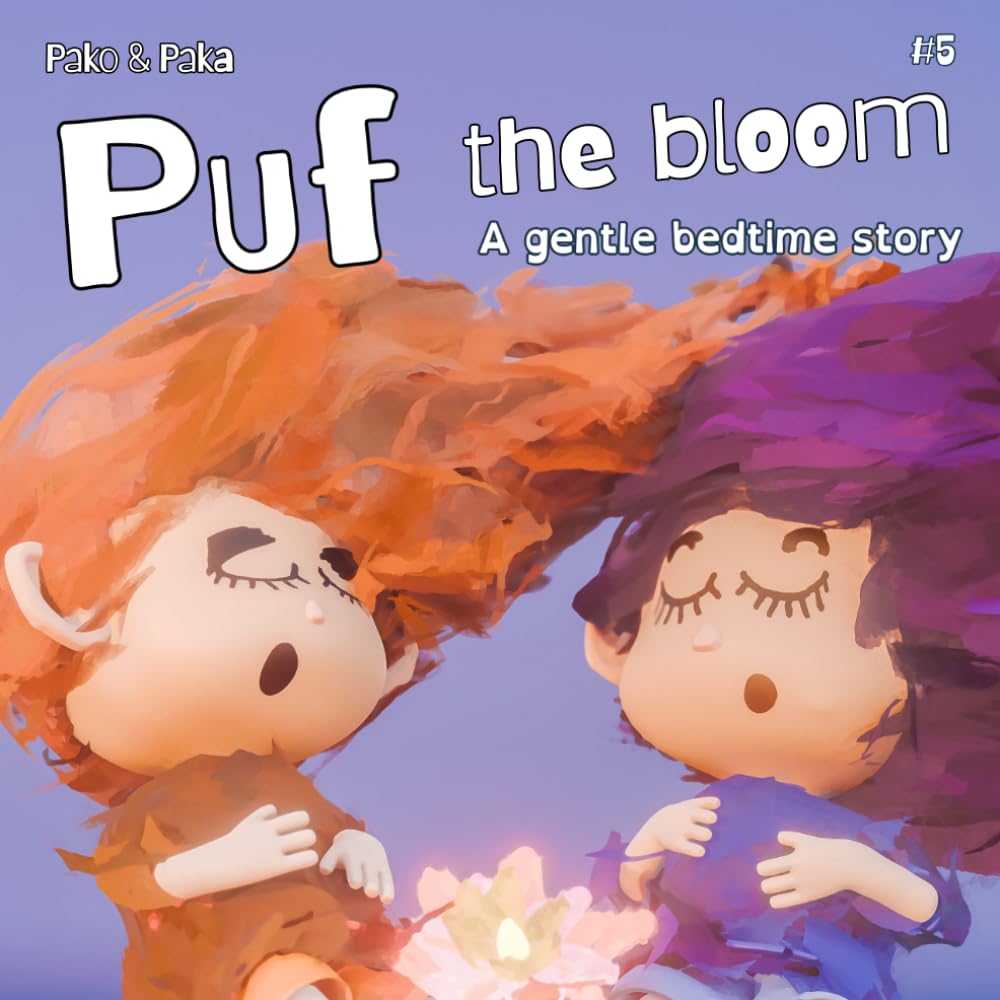 Puf the bloom: A gentle bedtime story about a tiny seed, a wild wind, and the warmth of care (Pako & Paka)