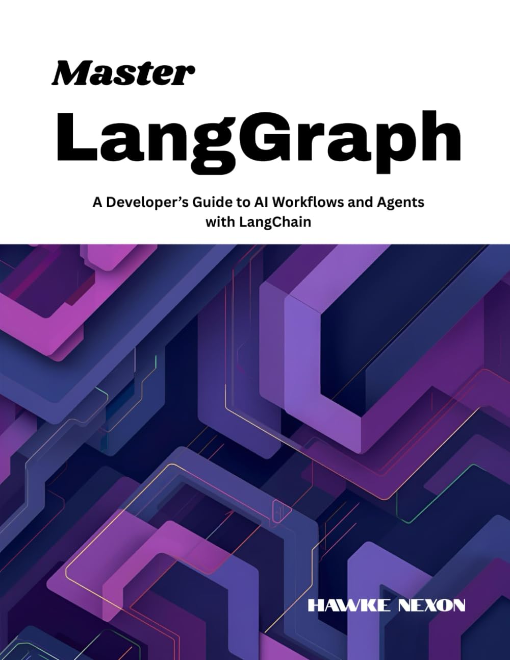 Master LangGraph: A Developer's Guide to AI Workflows and Agents with LangChain