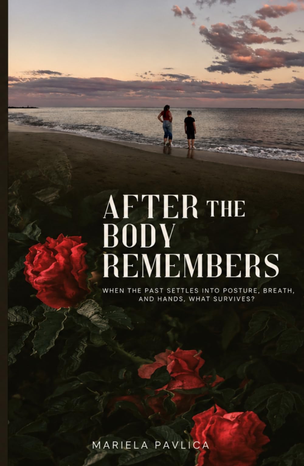 After The Body Remembers: An Original Poetry Collection