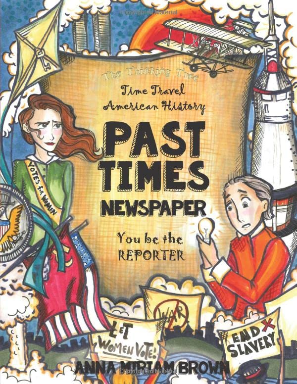 Past Times Newspaper: Time Travel American History | You be the Reporter | Thinking Tree Books