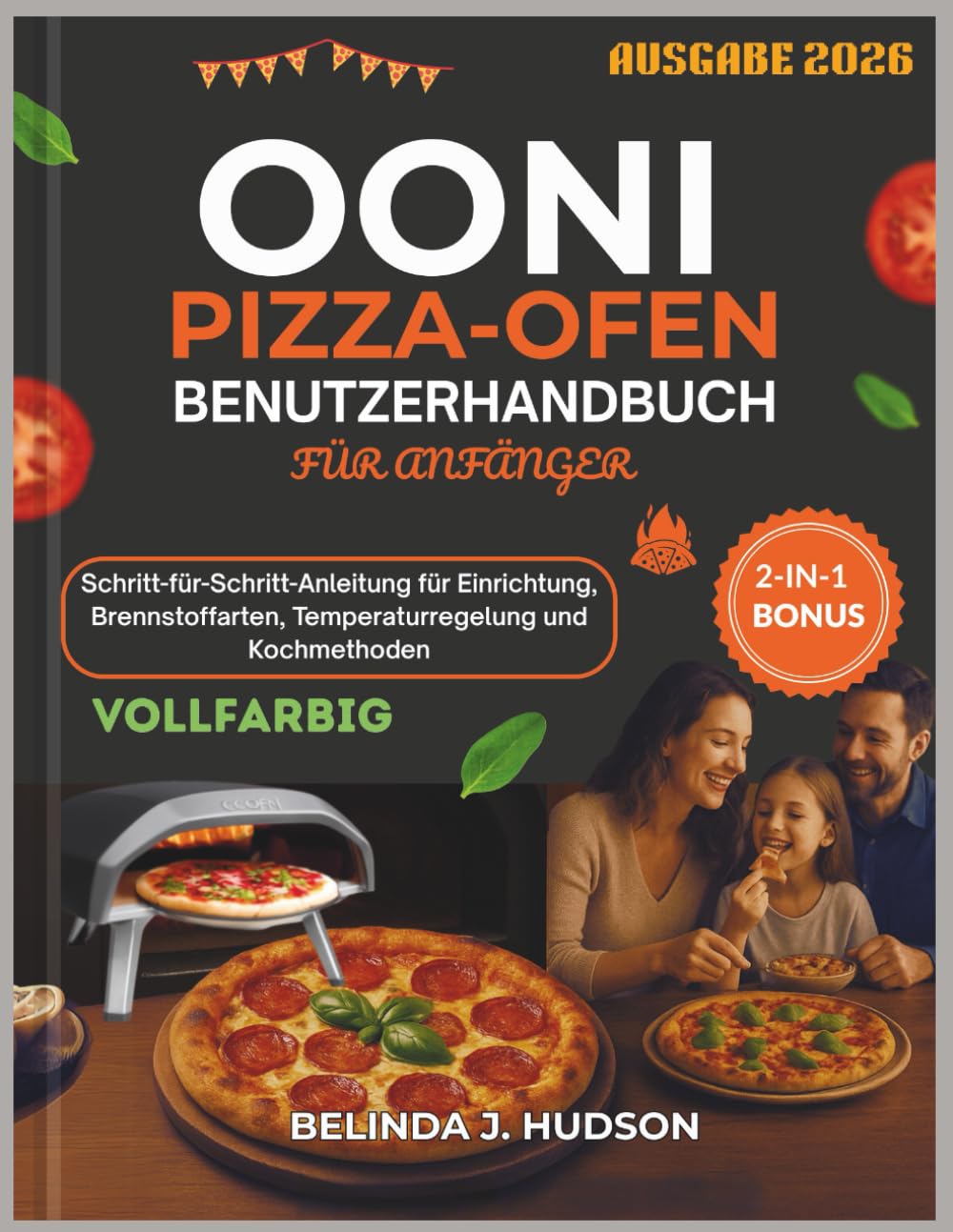 OONI PIZZA-OFEN BENUTZERHANDBUCH FÜR ANFÄNGER 2026: Schritt-für-Schritt-Anleitung für Einrichtung, Brennstoffarten, Temperaturregelung und Kochmethoden