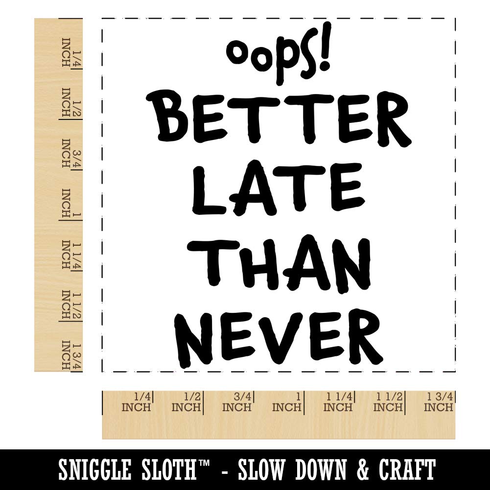 Oops Better Late Than Never Belated Cute Text Square Rubber Stamp for Stamping Crafting - 1.75in Medium