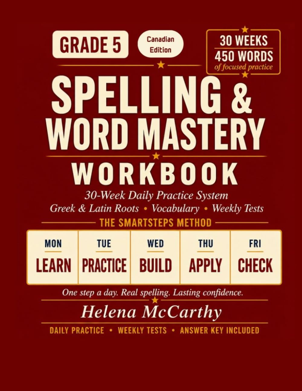 Grade 5 Spelling & Word Mastery Workbook: Canadian Edition: 30-Week Daily Practice System with Canadian English Spelling, Greek & Latin Roots, ... (SmartSteps Spelling: Canadian Edition)