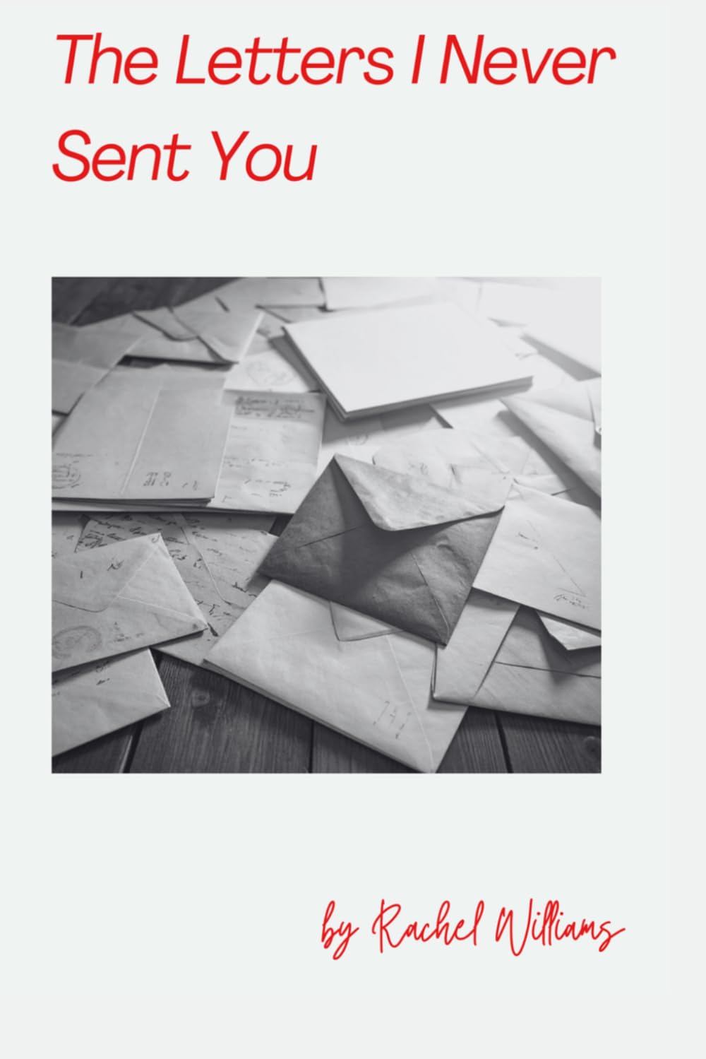 The Letters I Never Sent You: Poetic Reflections on Being Brokenhearted