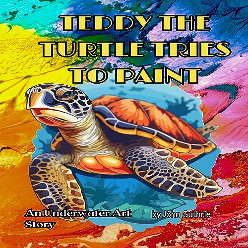 Teddy the Turtle Tries to Paint by John Guthrie episode artwork