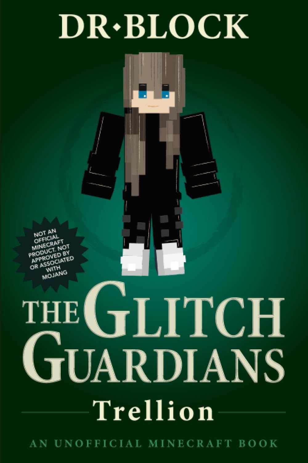 Trellion: An Unofficial Minecraft Book (Tales of the Glitch Guardians)