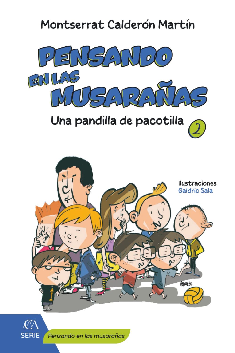 Pensando en las musarañas: Una pandilla de pacotilla: Humor, amistad y trabajo en equipo para niños de primaria