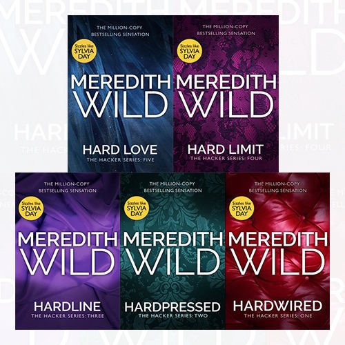 Meredith Wild Hacker Series 5 Books (1-5) Set Collection (Hardwired, Hardpressed, Hardline, Hard Limit, Hard Love)