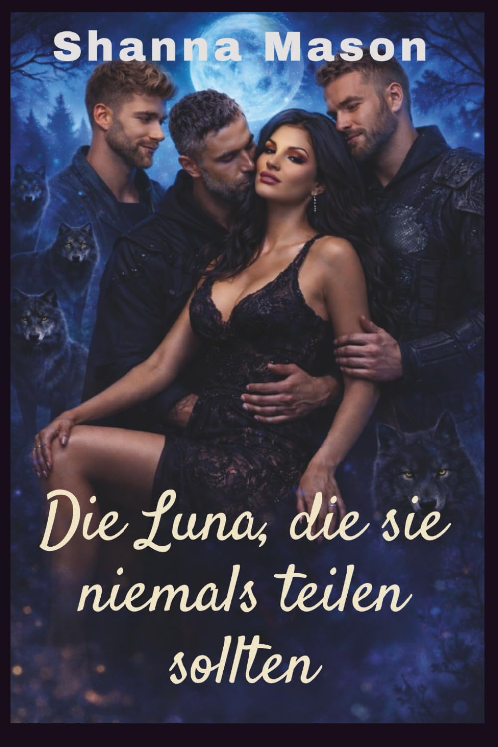 Die Luna, die sie niemals teilen sollten:: Eine umgekehrte Harem-Romanze über Schicksal, Macht und verbotene Bindung