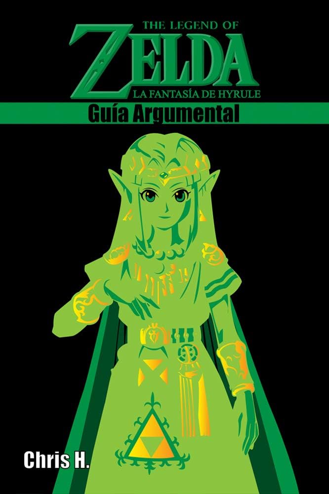 The Legend of Zelda: La fantasía de Hyrule - Guía Argumental (Spanish Edition)