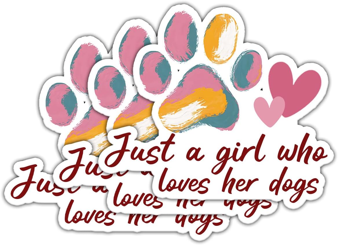 (3 Psc) Just A Girl Who Loves Her Dogs Sticker - Funny Dog Mom Decal - Best Fur Mom - Cute Footprint Sticker for Pet Lover - Footprint Pet - Decal 3 Inch for Laptop Water Bottles