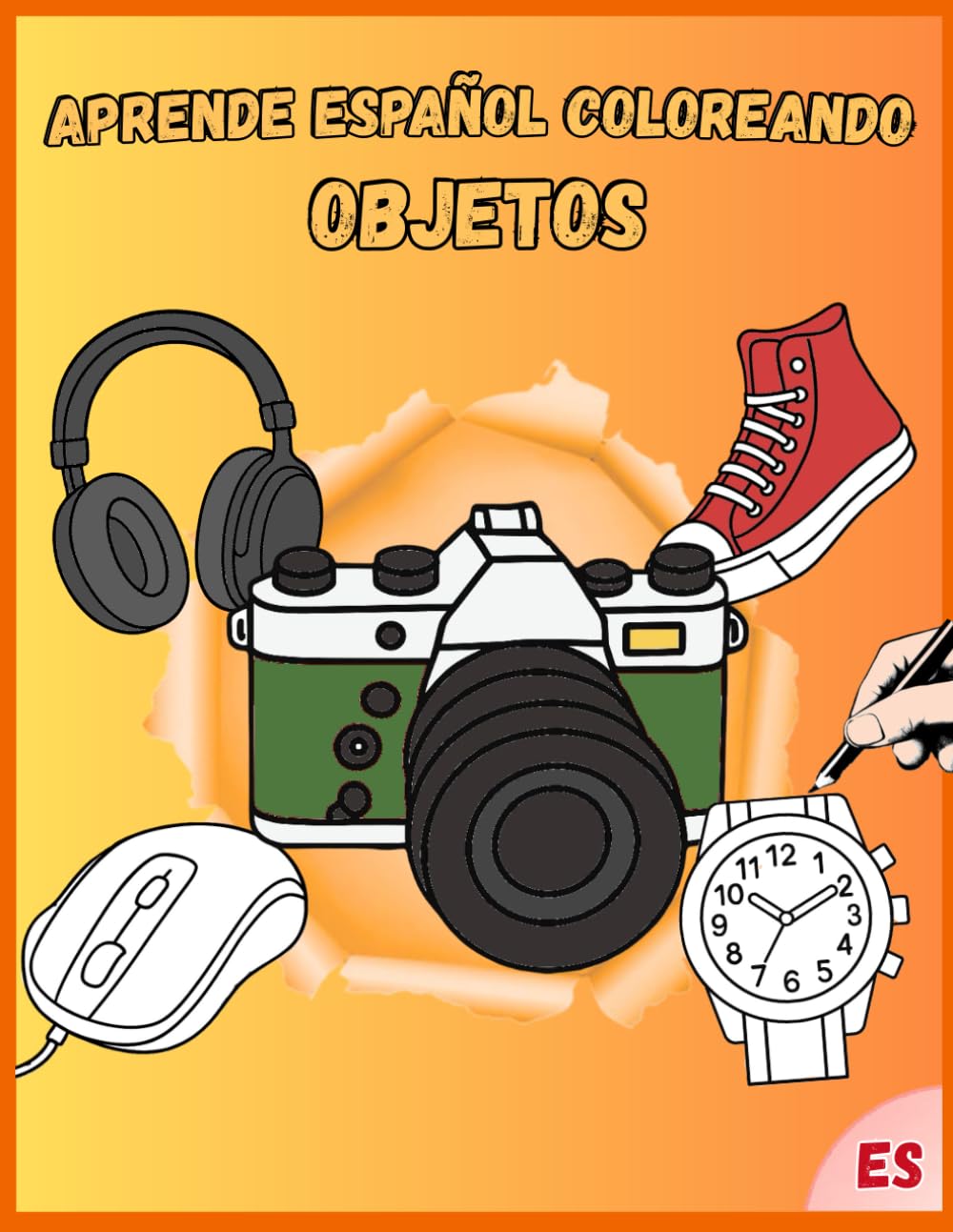 Aprende Español Coloreando: Objetos: Con Actividades, Sopa de Letras y Diploma Final