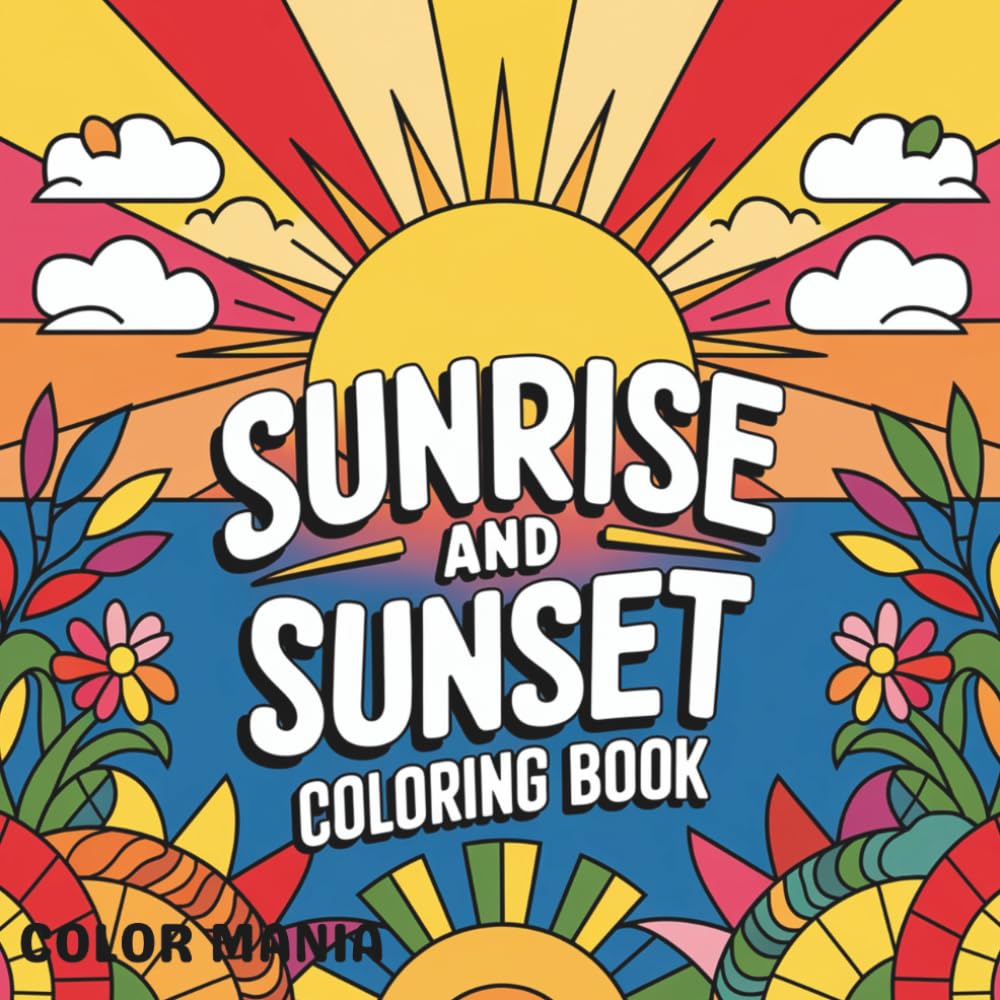 SUNRISE AND SUNSET coloring book: coloring book for all ages beautiful sunsets and sunrises images