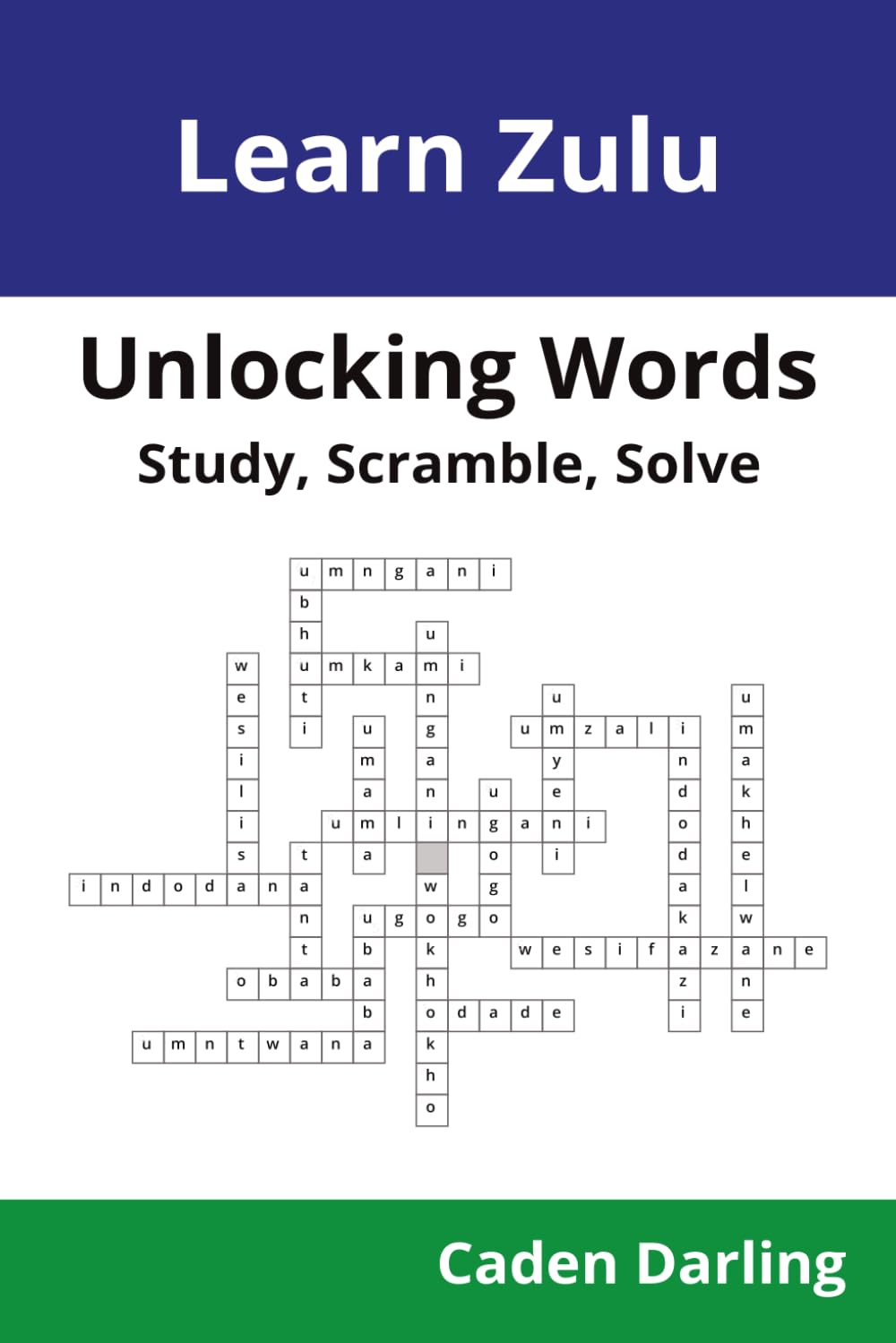 Unlocking Words - Zulu: Study, Scramble, Solve | Learn Zulu Vocabulary with Crossword Puzzles & Word Scrambles | 60 Puzzles (Unlocking Words: Study, Scramble, Solve)