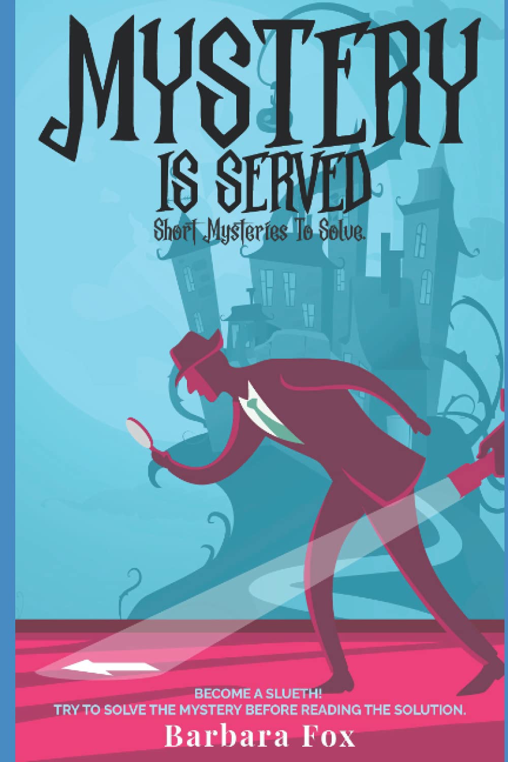 Mystery Is Served (Mysteries to Solve for Amateur Sleuths)