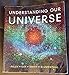 Understanding Our Universe