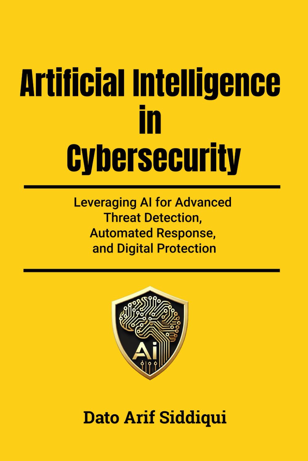Artificial Intelligence in Cybersecurity: Leveraging AI for Advanced Threat Detection, Automated Response, and Digital Protection Paperback – March 9, 2025 Artificial Intelligence in Cybersecurity: Leveraging AI for Advanced Threat Detection, Automated Response, and Digital Protection Paperback – March 9, 2025