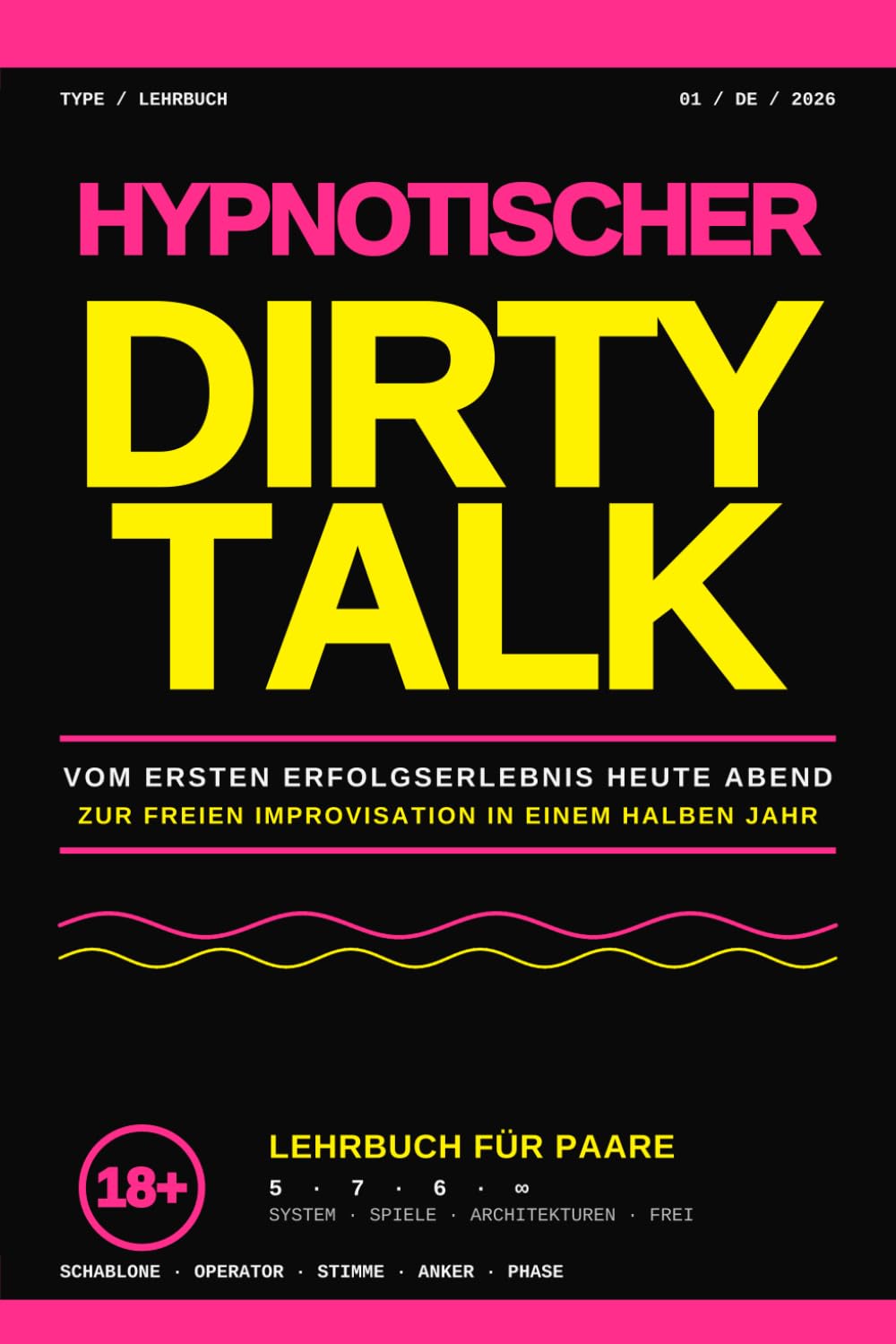 Hypnotischer Dirty Talk: Vom ersten Erfolgserlebnis heute Abend zur freien Improvisation in einem halben Jahr