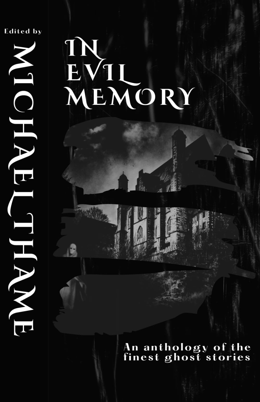In Evil Memory: An Anthology of the Finest Ghost Stories