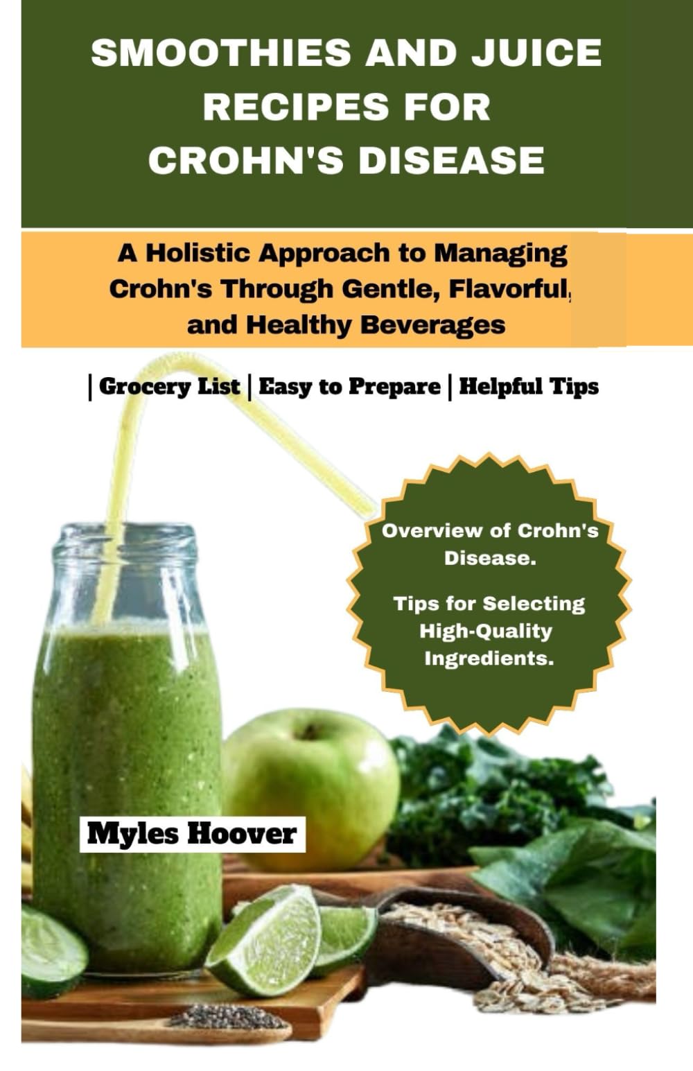 Smoothies and Juice Recipes for Crohn's Disease: A Holistic Approach to Managing Crohn's Through Ge