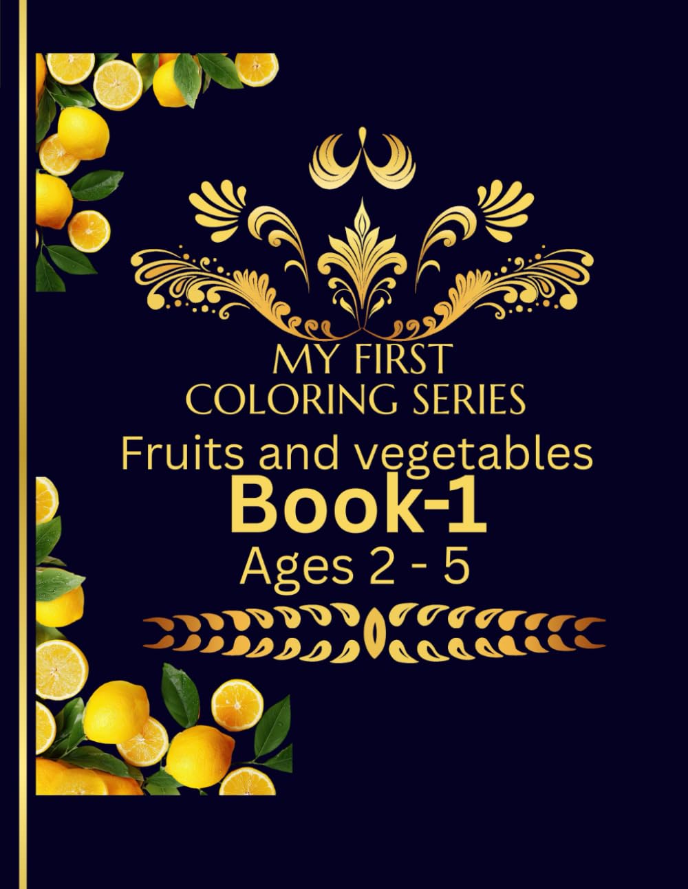 Fruits and vegetables: A Fun Coloring Book For Toddlers & Preschool Kids