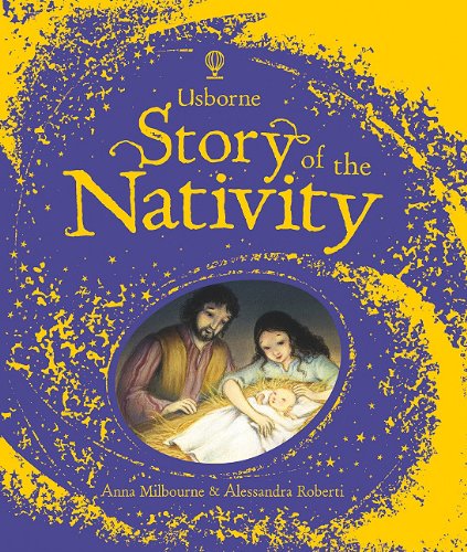The Story of the Nativity: Milbourne, Anna, Roberti, Alessandra ...