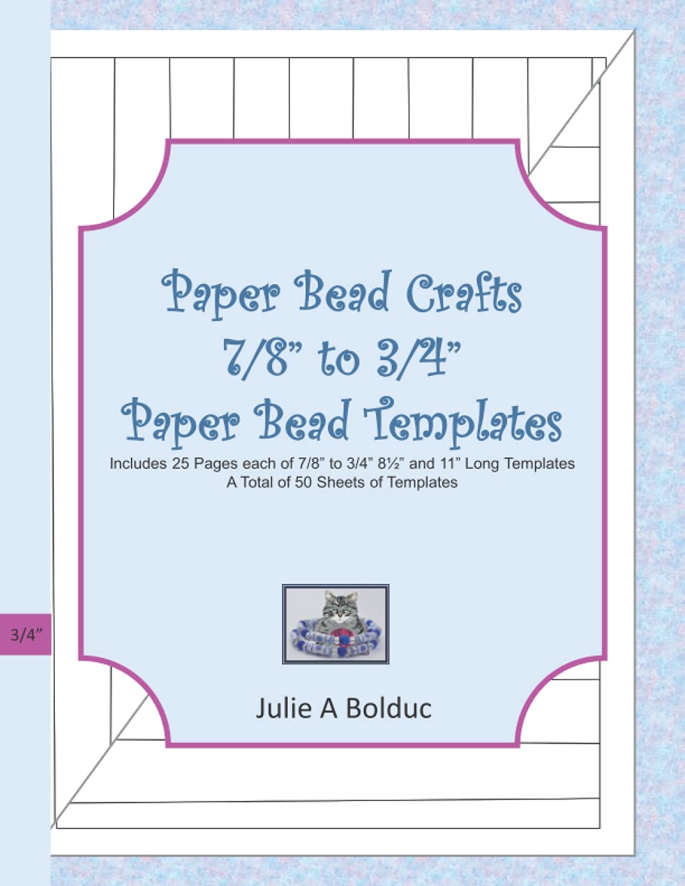 Paper Bead Crafts 7/8” to 3/4” Paper Bead Templates: Includes 25 Pages each of 7/8” to 3/4”, 8½” and 11” Long Templates
