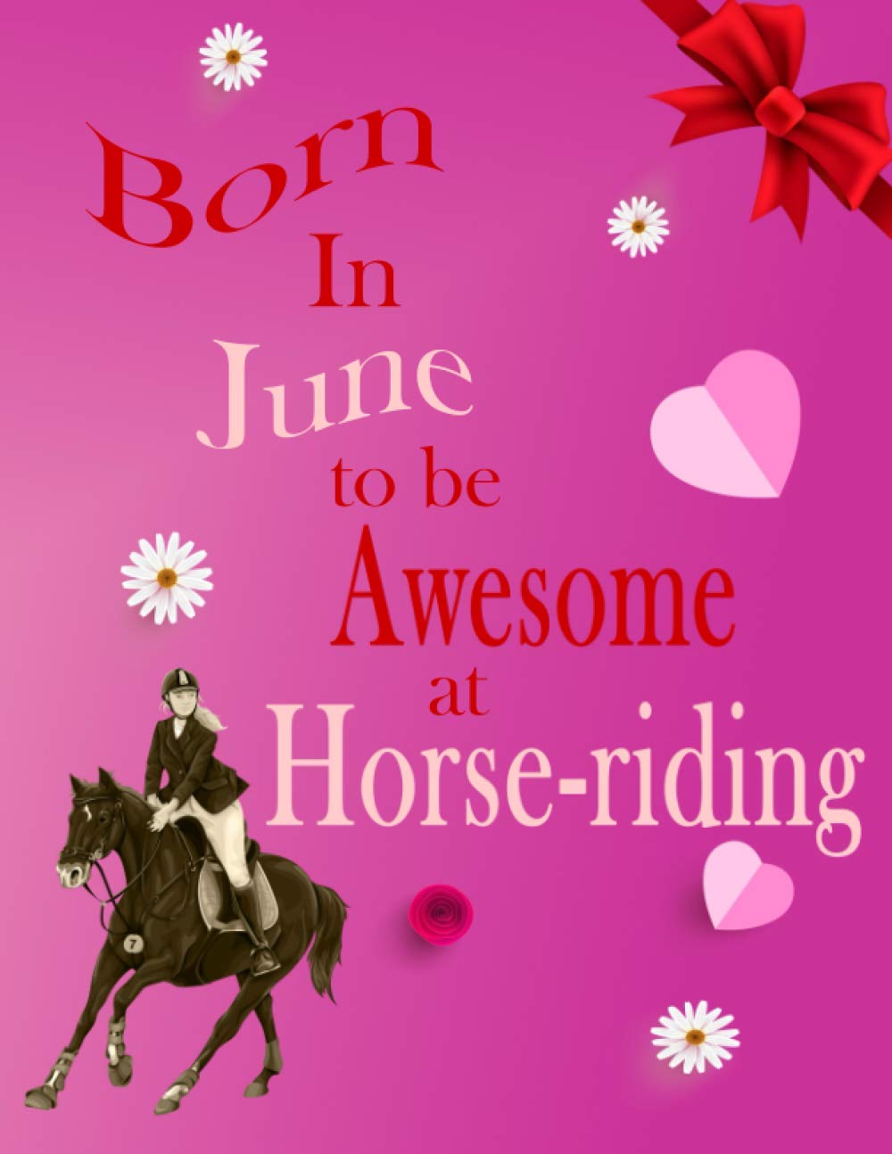 Born In June To Be Awesome At Horse-riding: Cute Horse-riding Sketchbook for Girls with 110 Pages of 8.5"x11" Blank Paper for Drawing, Doodling or Learning to Draw (Blank Drawing Books For Kids)