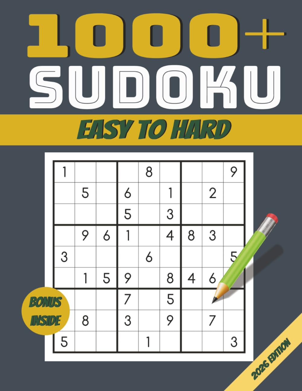 1000 Sudoku Puzzles: Easy to Hard: To Build Focus, Sharpen Memory, and Enjoy Hours of Fun