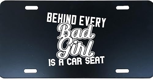 Behind Every Bad Girl is A Car Seat - Cubierta personalizada para placa de matrícula delantera para automóvil, letrero decorativo de aluminio de