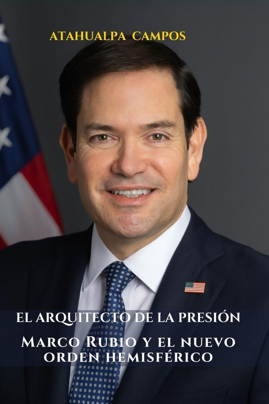 El Arquitecto de la Presión: Marco Rubio y el nuevo orden hemisférico.