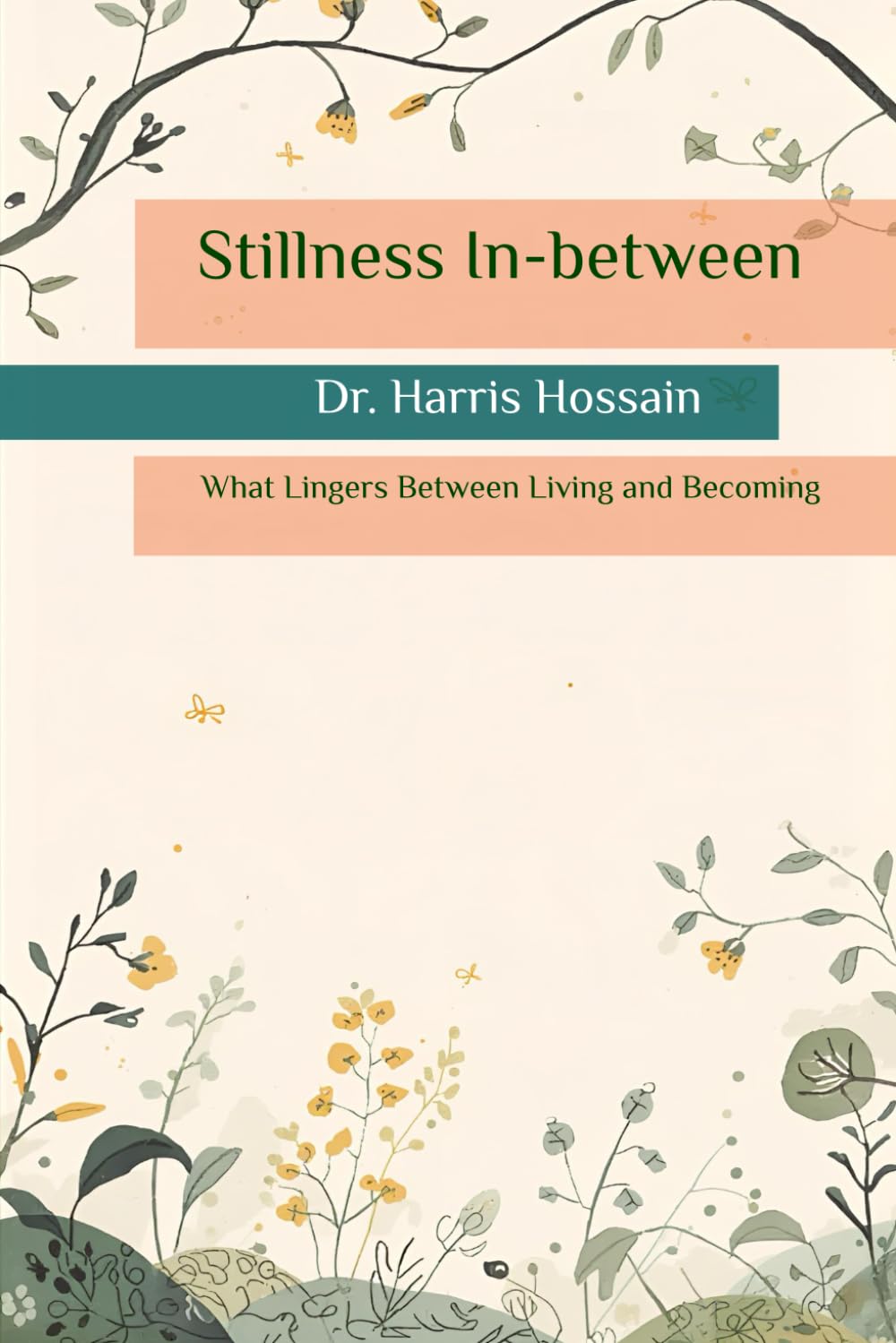 Stillness In-between: What Lingers Between Living and Becoming