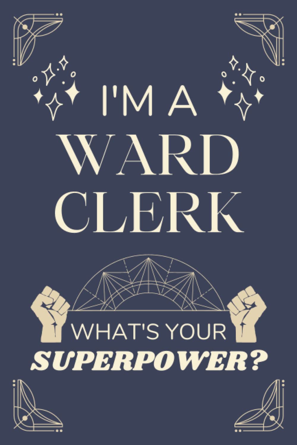 Ward Clerk Gifts: Lined Blank Notebook Journal, a Funny and Appreciation Thank You Gift for Ward Clerks to Write in