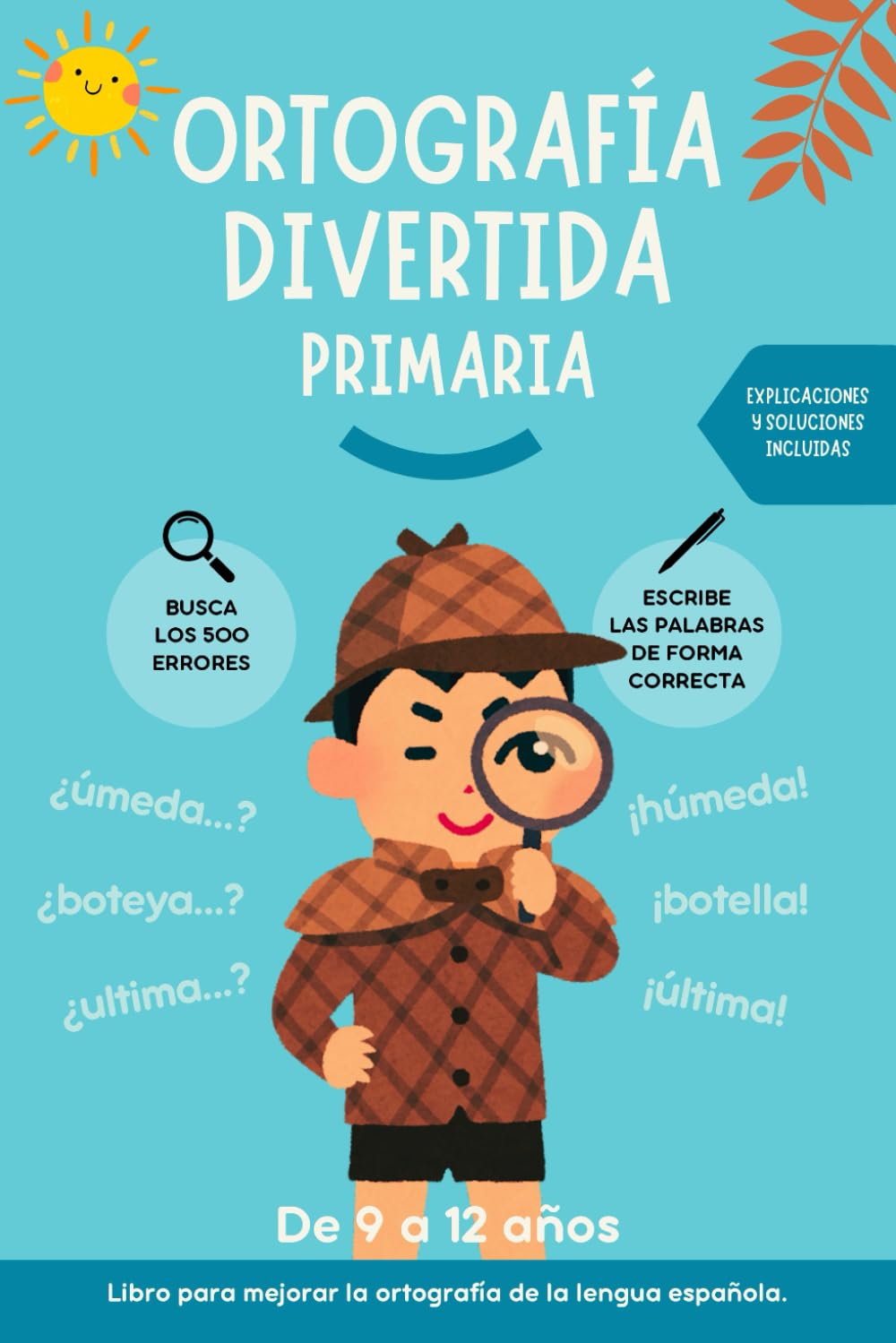 Ortografía divertida primaria: Busca los 500 errores y escribe las palabras de forma correcta. Libro para mejorar la ortografía de la lengua española.